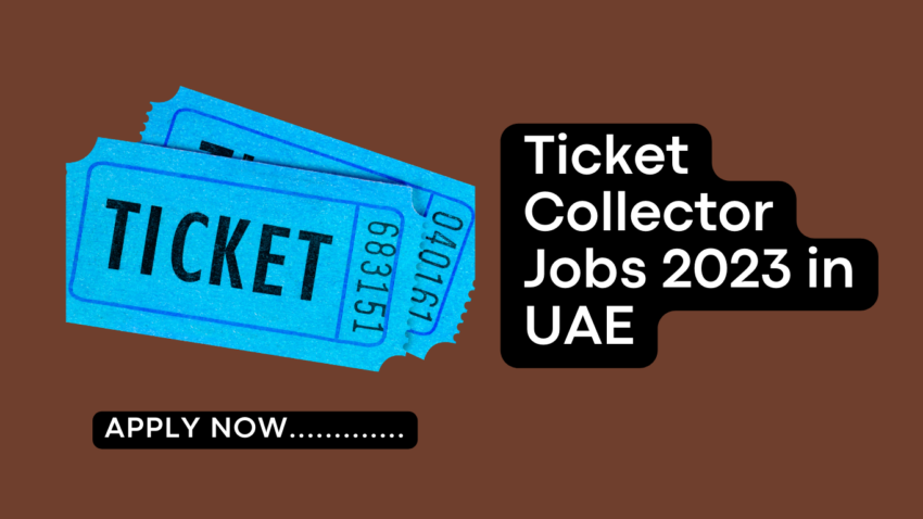 Ticket Collector Jobs 2023 in UAE