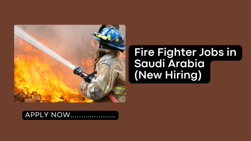 Fire Fighter Jobs in Saudi Arabia