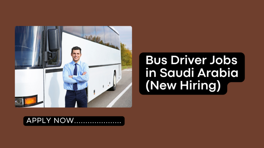 Bus Driver Jobs in Saudi Arabia (New Hiring)