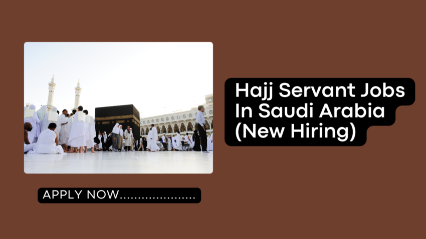 Hajj Servant Jobs In Saudi Arabia