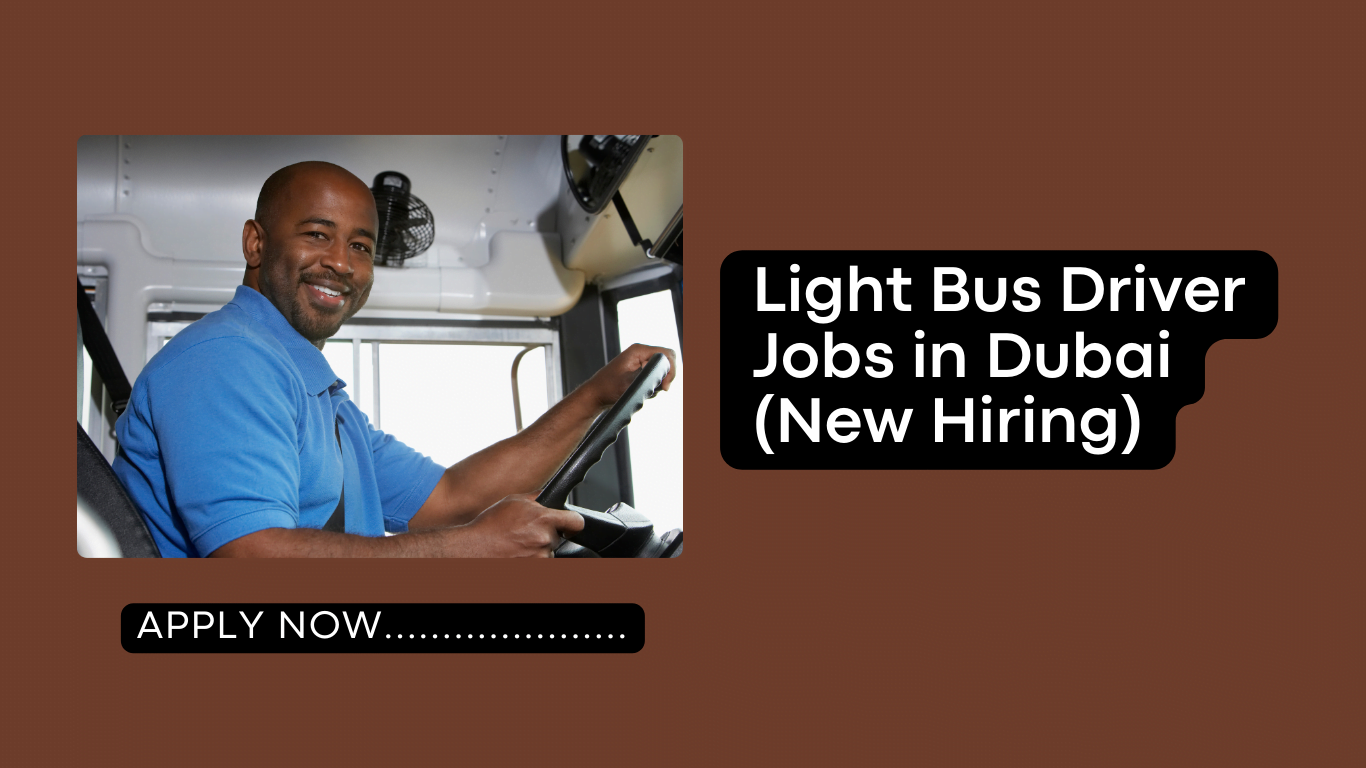 Light Bus Driver Jobs 2023 in Dubai