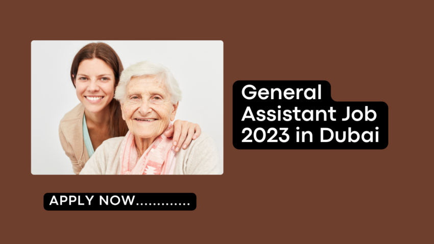 General Assistant Job 2023 in Dubai