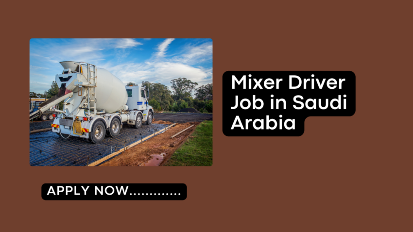 Mixer Driver Job in Saudi Arabia
