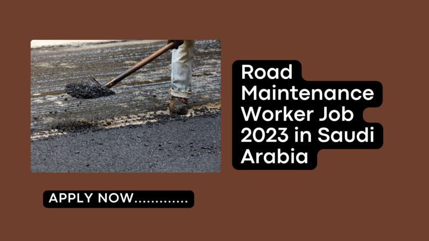 Road Maintenance Worker Job 2023 in Saudi Arabia