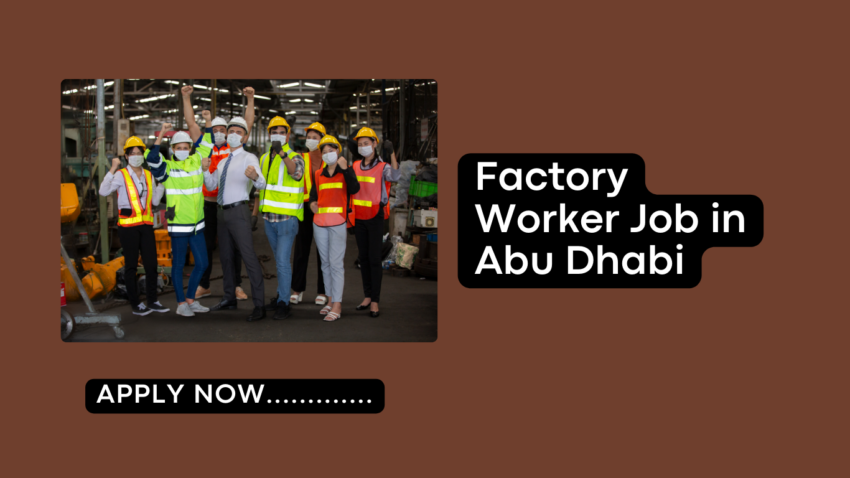 Factory Worker Job in Abu Dhabi